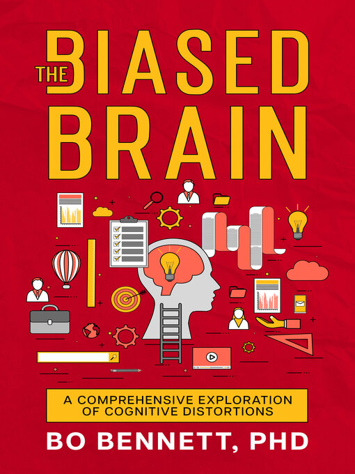Title details for The Biased Brain by Bo Bennett PhD - Available